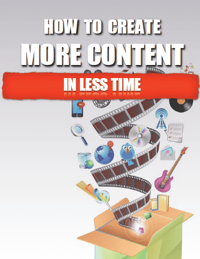 How To Create More Content In Less Time - eBook Cover